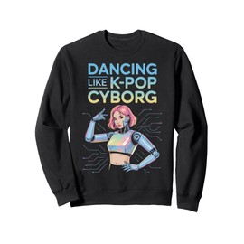 K-Pop Robotics Korean Pop Music South Korea Kpop Robot Sweatshirt