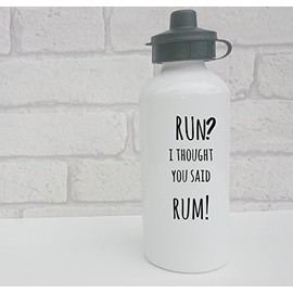 Funny 'Run? I thought you said run!' aluminium sports running football water bottle 600ml