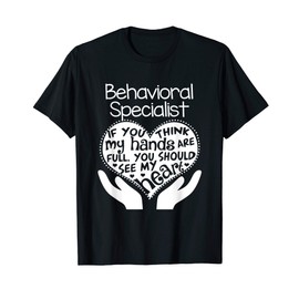 Behavioral Specialist T shirt Heart Hands School Team Gift