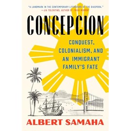 Concepcion: Conquest, Colonialism, and an Immigrant Family's Fate