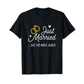 60th Wedding Anniversary Just Married 60 Years Ago Shirt T-Shirt