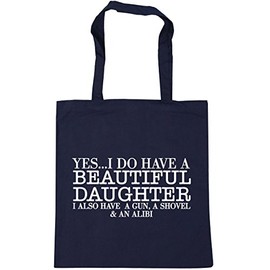 Hippowarehouse Yes.. I have a beautiful daughter I also have a gun, a shovel and an alibi Tote Shopping Gym Beach Bag 42cm x38cm, 10 litres