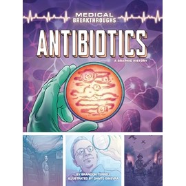 Antibiotics: A Graphic History