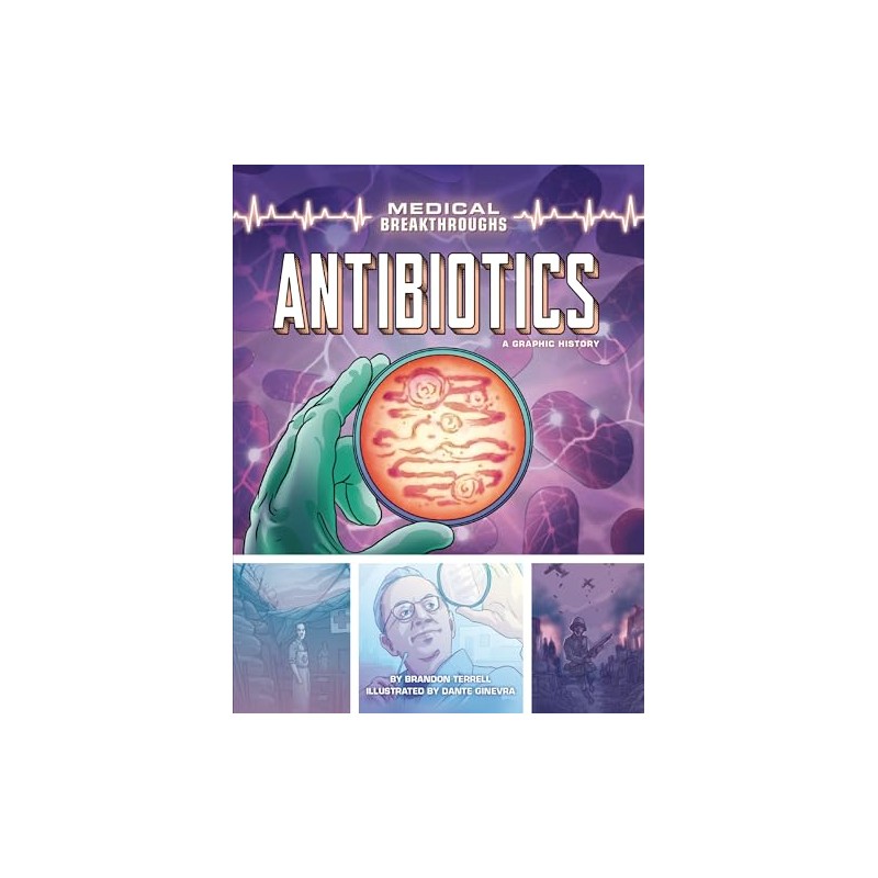 Antibiotics: A Graphic History