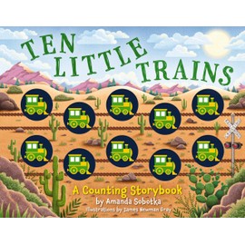 Ten Little Trains: A Counting Storybook (Chunky Trains For Hands-On Learning)