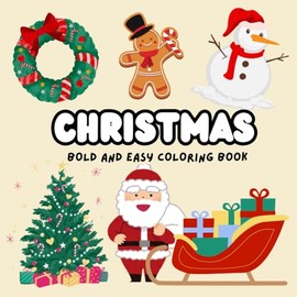 Christmas: Bold and easy coloring book for adults and kids