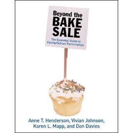 Beyond the Bake Sale: The Essential Guide to Family/school Partnerships