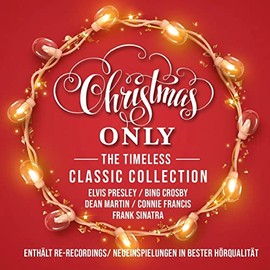 Christmas Only-the Timeless Classic Collection
