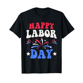 Happy Labor Day Men Women Kids T-Shirt