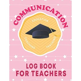 communication log book for teachers: Daily Contact Log Book For Teachers Students Behavior And Meetings Notes Logbook Template