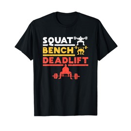 Powerlifting, Squat, Bench, Deadlift, Weightlifting T-shirt T-Shirt