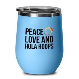 Gift For Hula Hoopers Blue Wine Tumbler 12oz - Love Hula Hoops - Hula Gym Pilates Workout Hula Hoop Dance Hula Hooping Hooper Gifts Hula Hoop Lover Hula Hoop Dancer