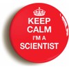 KEEP CALM I'M A SCIENTIST BUTTON BADGE (1inch / 25mm