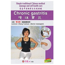 Simple traditional Chinese medical massage and self health care--Chronic gastritis