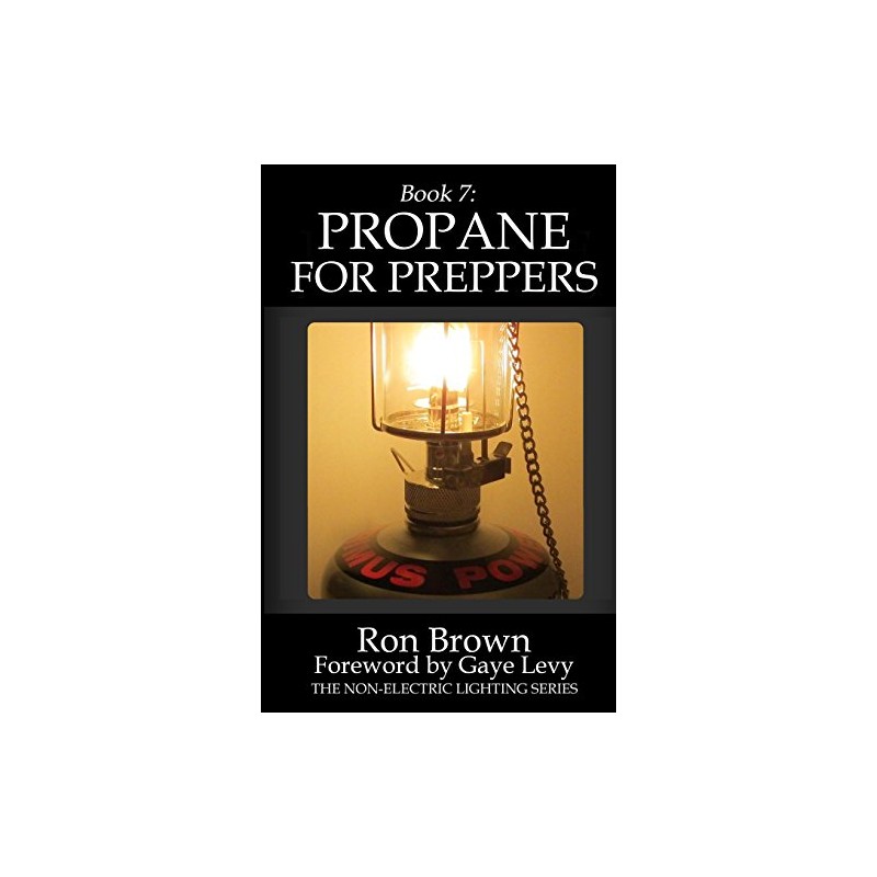 Book 7: Propane for Preppers (Non-Electric Lighting)