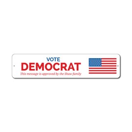Vote Democratic Sign, Political Party Sign, Election Sign, Voter Sign, Family Flag Sign Metal Aluminum Sign - 4 x 18