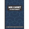 Mon Carnet de Réceptionniste: Outil indispensable pour noter toutes les