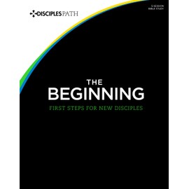 Disciple's Path #1: The Beginning: First Steps for New Disciples (Member Book)