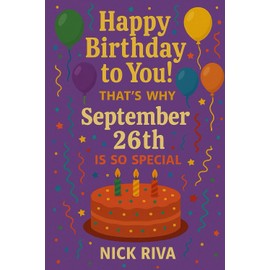 Happy birthday to you! That’s why September 26th is so special: A delightful celebration of history, culture, stars, and personal meaning behind your special day