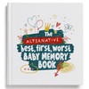 The Alternative Best First Worst Baby Book - The Baby