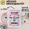 Uroma Tasse Geschenk Achtung Erheben Sie Sich Ihre Majestät Die