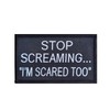 Stop Screaming I am Scared too Patch, divertidos parches de