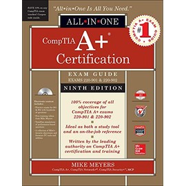 CompTIA A+ Certification All-in-One Exam Guide, Ninth Edition (Exams 220-901 & 220-902)
