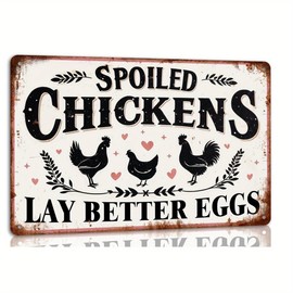 Rustic Farmhouse Charm: 'Spoiled Chickens Lay Better Eggs' Metal Tin Sign - Durable Wall Art for Kitchen & Coop Decor, 8x12 Inches
