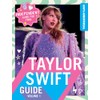 100% Unofficial Taylor Swift Guide: The Essential Guide for Fans!