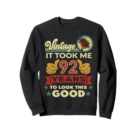 It Took Me 92 Years - Vintage 92nd Birthday Sweatshirt