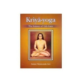 Kriya Yoga The Science of Life Force