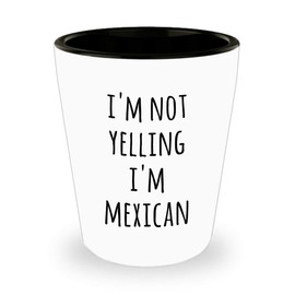 HollyWood & Twine Mexican Shot Glass I'm Not Yelling I'm Mexican Funny Shot Glasses Gag Gifts for Men and Women