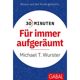30 Minuten Für immer aufgeräumt