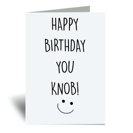 60 Second Makeover Limited Happy Birthday You Knob Card Greeting Card Friend Twat Cunt Funny