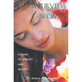 Ayurveda for Women: A Guide to Vitality and Health
