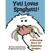 Yeti Loves Spaghetti!