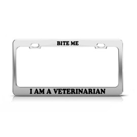 General Tag BITE ME I AM A Veterinarian Work Career Funny License Plate Frame