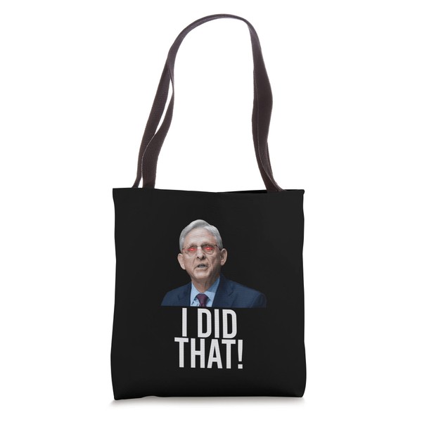 I DID THAT! Merrick Garland DOJ Funny FBI Anti-Trump Meme