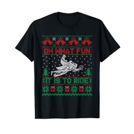 Oh What Fun It Is To Ride Snowmobile Ugly Christmas Sweater T-Shirt