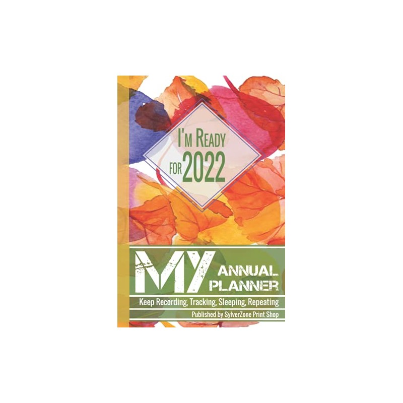 I'm Ready for 2022: MY Yearly Planner: Keep Recording, Tracking,