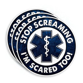 (3Pcs) Stop Screaming I'm Scared Too Sticker Funny EMS Medical EMT Rn Paramedic Doctor 2" Vinyl Die-Cut Stickers for Hard Hat Water Bottle Laptop Skateboard Gifts for Nurse Doctor Adult 2 Inches