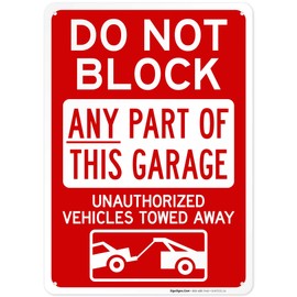 Do Not Block Any Part of This Garage Unauthorized Vehicles Towed Away with Graphic Sign, 10x14 Inches, Rust Free .040 Aluminum, Fade Resistant, Made in USA