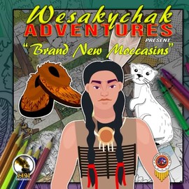 Wesakychak Adventures: Brand New Moccasins