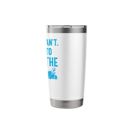 Snow Blower - Sorry I Can't I Have To Clear The Snow Stainless Steel Insulated Tumbler