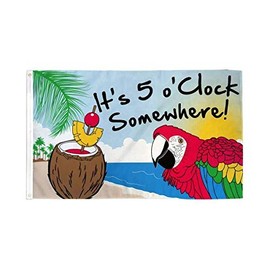 Its 5 o'Clock Somewhere Polyester Flag 3 X 5ft-(FI)
