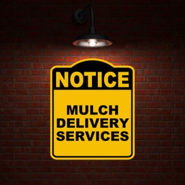 MULCH DELIVERY SERVICES Notice Yellow Black Aluminum Composite Sign 20 x 24 inches