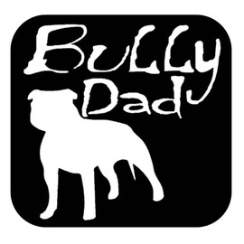 Bully Dad Sticker OS 098 vinyl 6" Decal american bully