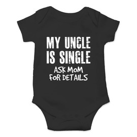 AW Fashions My Uncle is Single, Ask Mom for Details - Body para bebé Wingman de una Sola Pieza, Negro, 6 Meses