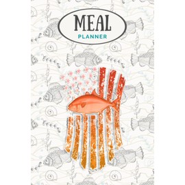Meal Planner - Camo American Flag Yellowtail Fishing 4th Of July: Track And Plan Your Meals Weekly (53 Week Food Planner / Journal / Calendar / Diary ... List, Meal Prep And Planning Grocery List