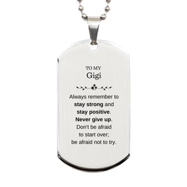 To My Gigi Silver Dog Tag Gifts, Gigi Always remember to stay strong and stay positive, Encouraging Gigi Birthday Christmas Holidays Gifts For Gigi